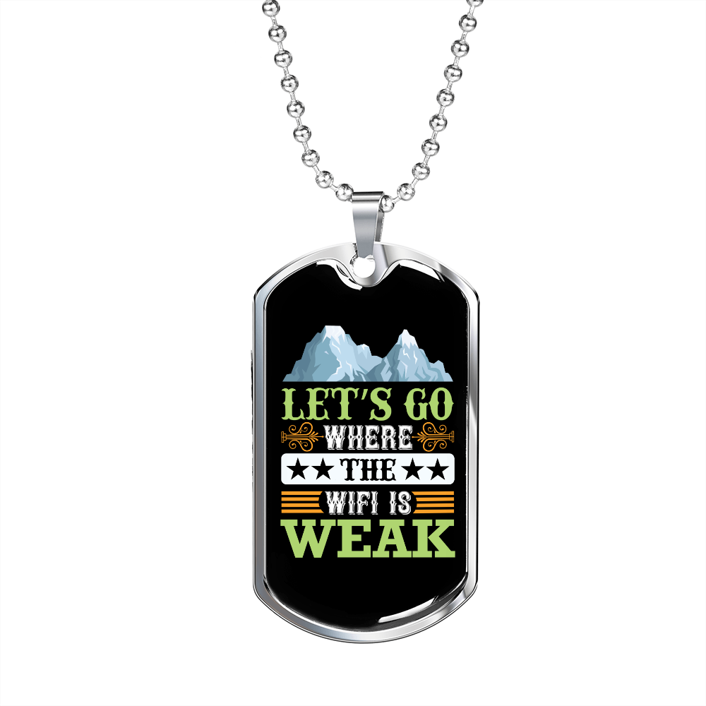 Camper Necklace Let's Go to Weak WiFi Necklace Stainless Steel or 18k Gold Dog Tag 24" Chain-Express Your Love Gifts