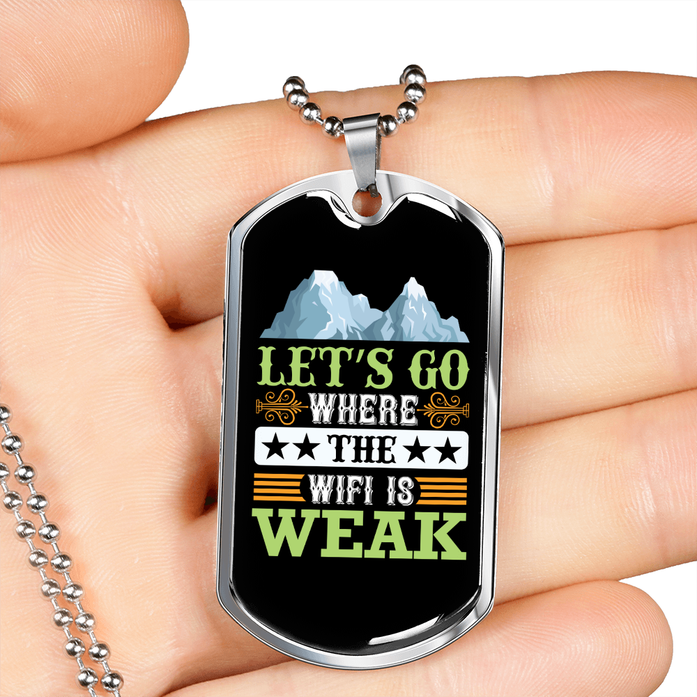 Camper Necklace Let's Go to Weak WiFi Necklace Stainless Steel or 18k Gold Dog Tag 24" Chain-Express Your Love Gifts