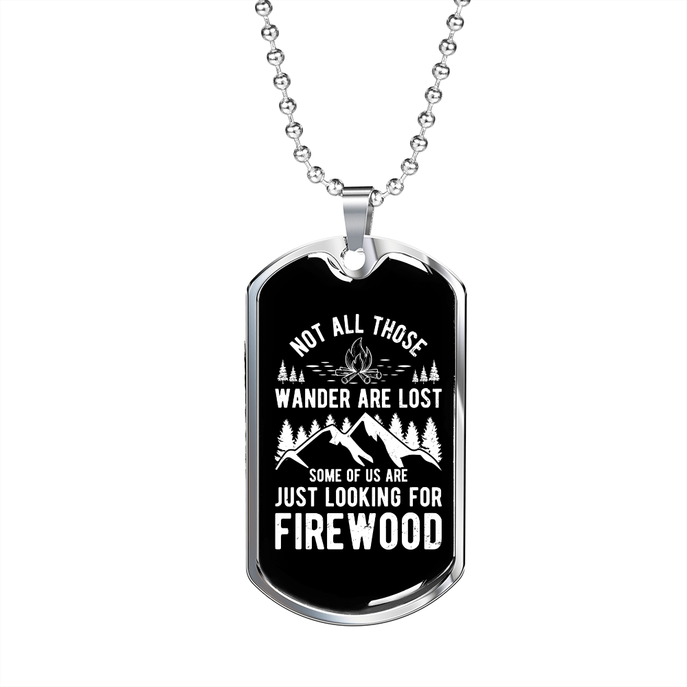 Camper Necklace Looking For Firewood Necklace Stainless Steel or 18k Gold Dog Tag 24" Chain-Express Your Love Gifts