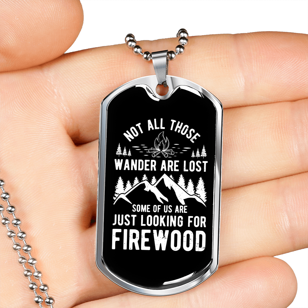Camper Necklace Looking For Firewood Necklace Stainless Steel or 18k Gold Dog Tag 24" Chain-Express Your Love Gifts