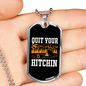 Camper Necklace Quit Your Hitchin Necklace Stainless Steel or 18k Gold Dog Tag 24" Chain-Express Your Love Gifts