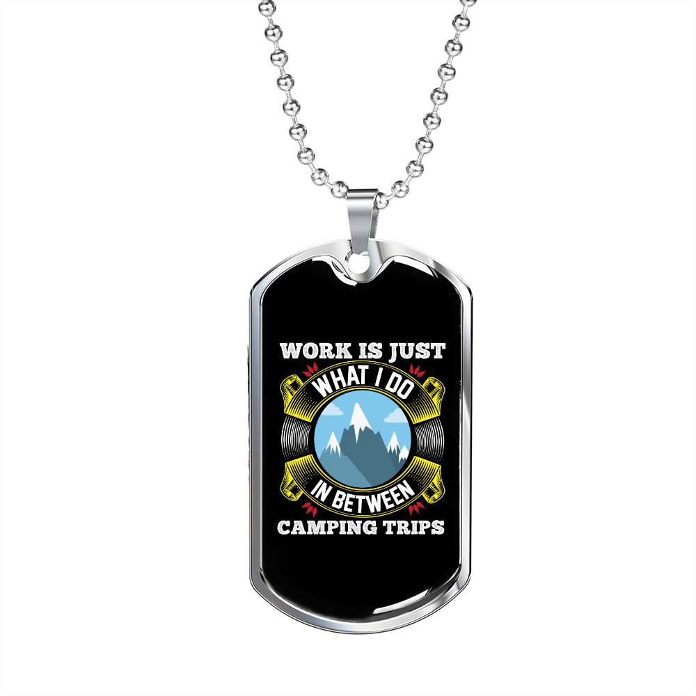 Camper Necklace Work is Just Camping Trips Necklace Stainless Steel or 18k Gold Dog Tag 24" Chain-Express Your Love Gifts