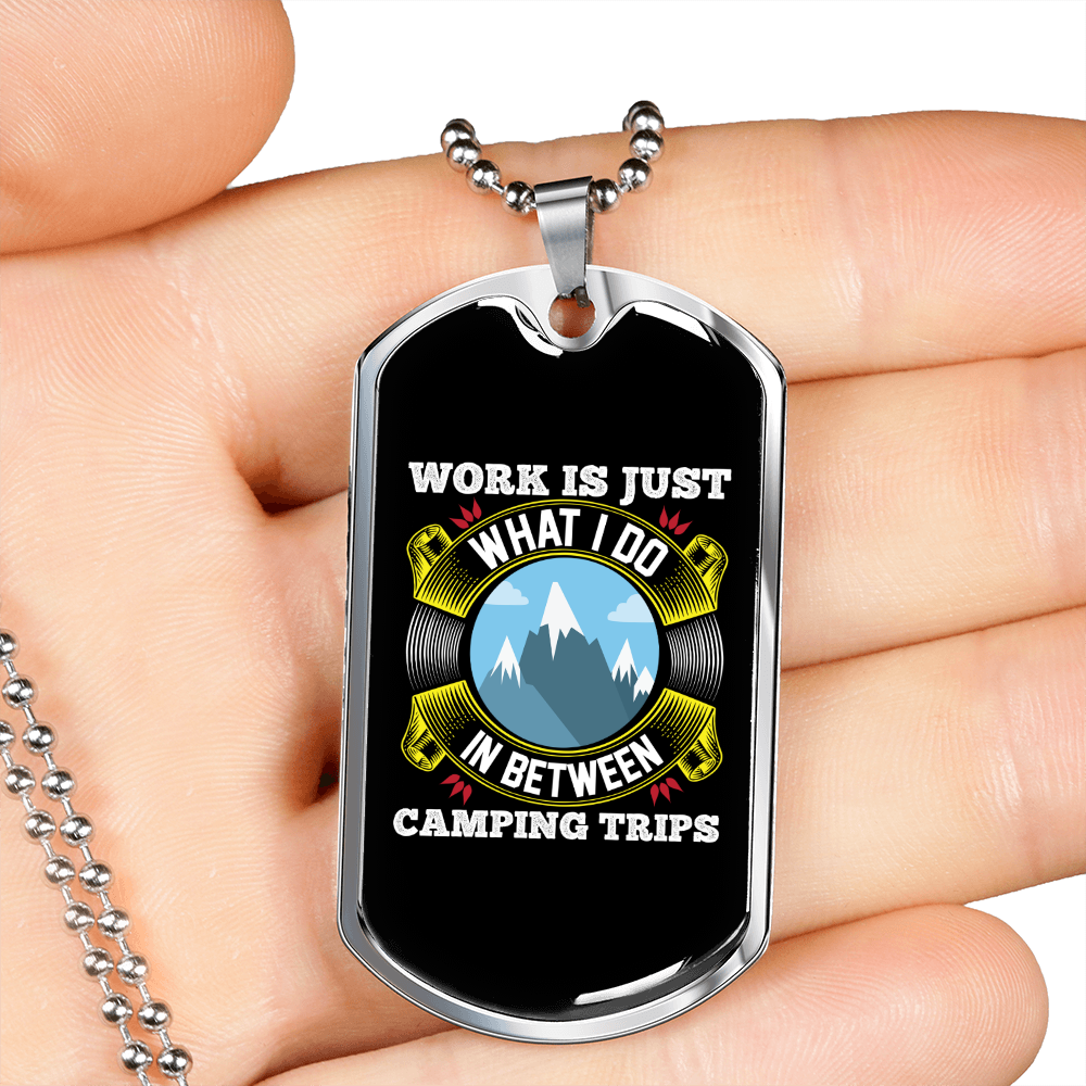 Camper Necklace Work is Just Camping Trips Necklace Stainless Steel or 18k Gold Dog Tag 24" Chain-Express Your Love Gifts