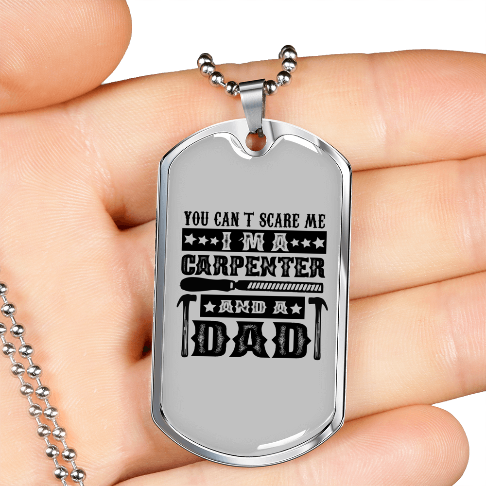 Carpenter Dad Not Afraid Woodworker Dog Tag Stainless Steel or 18k Gold W 24"-Express Your Love Gifts