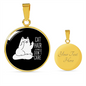 Cat Hair Don't CAre Circle Necklace Stainless Steel or 18k Gold 18-22"-Express Your Love Gifts