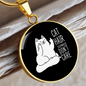 Cat Hair Don't CAre Circle Necklace Stainless Steel or 18k Gold 18-22"-Express Your Love Gifts
