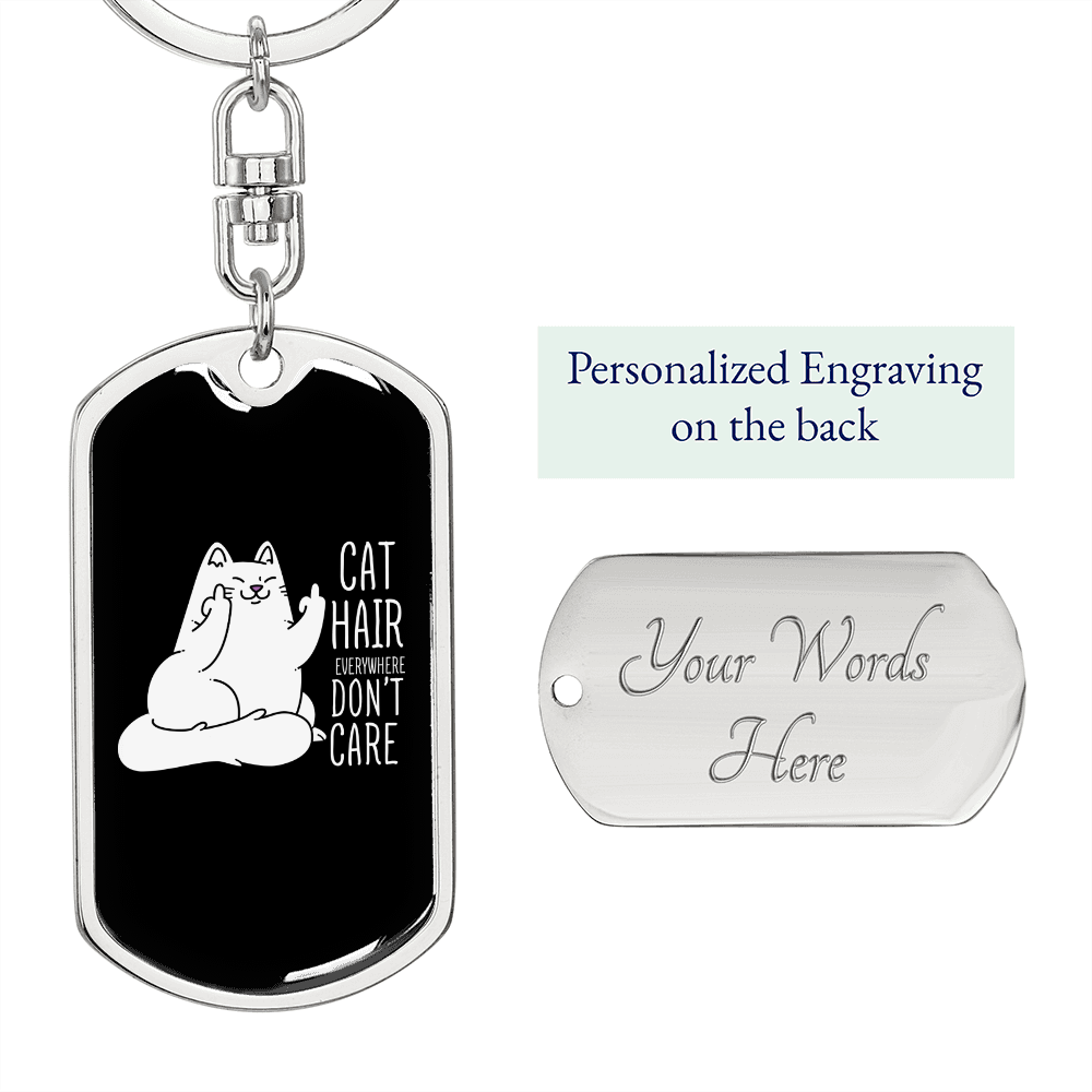 Cat Hair Don't CAre Keychain Stainless Steel or 18k Gold Dog Tag Keyring-Express Your Love Gifts