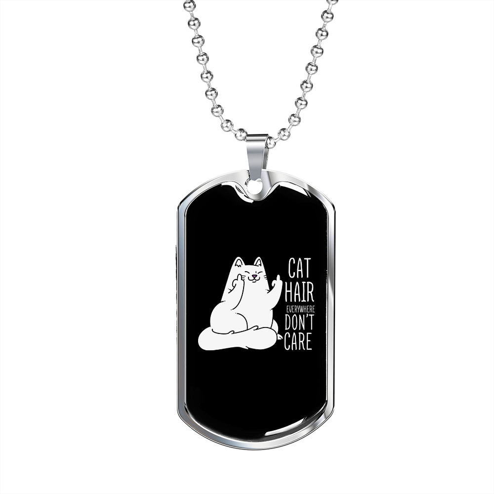 Cat Hair Don't CAre Necklace Stainless Steel or 18k Gold Dog Tag 24" Chain-Express Your Love Gifts