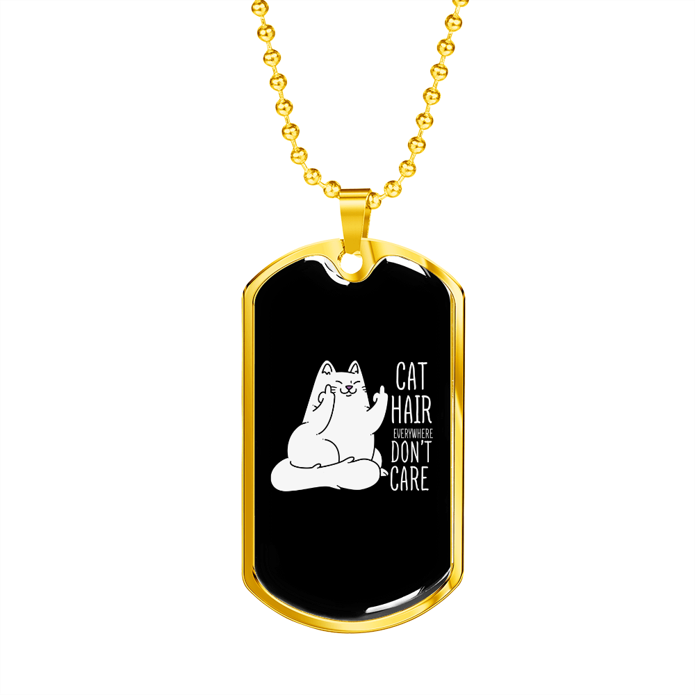 Cat Hair Don't CAre Necklace Stainless Steel or 18k Gold Dog Tag 24" Chain-Express Your Love Gifts