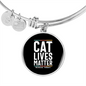 Cat Lives Matter Bracelet Stainless Steel or 18k Gold Circle Bangle-Express Your Love Gifts
