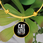 Cat Lives Matter Bracelet Stainless Steel or 18k Gold Circle Bangle-Express Your Love Gifts