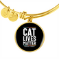 Cat Lives Matter Bracelet Stainless Steel or 18k Gold Circle Bangle-Express Your Love Gifts