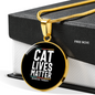 Cat Lives Matter Circle Necklace Stainless Steel or 18k Gold 18-22"-Express Your Love Gifts