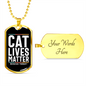 Cat Lives Matter Necklace Stainless Steel or 18k Gold Dog Tag 24" Chain-Express Your Love Gifts