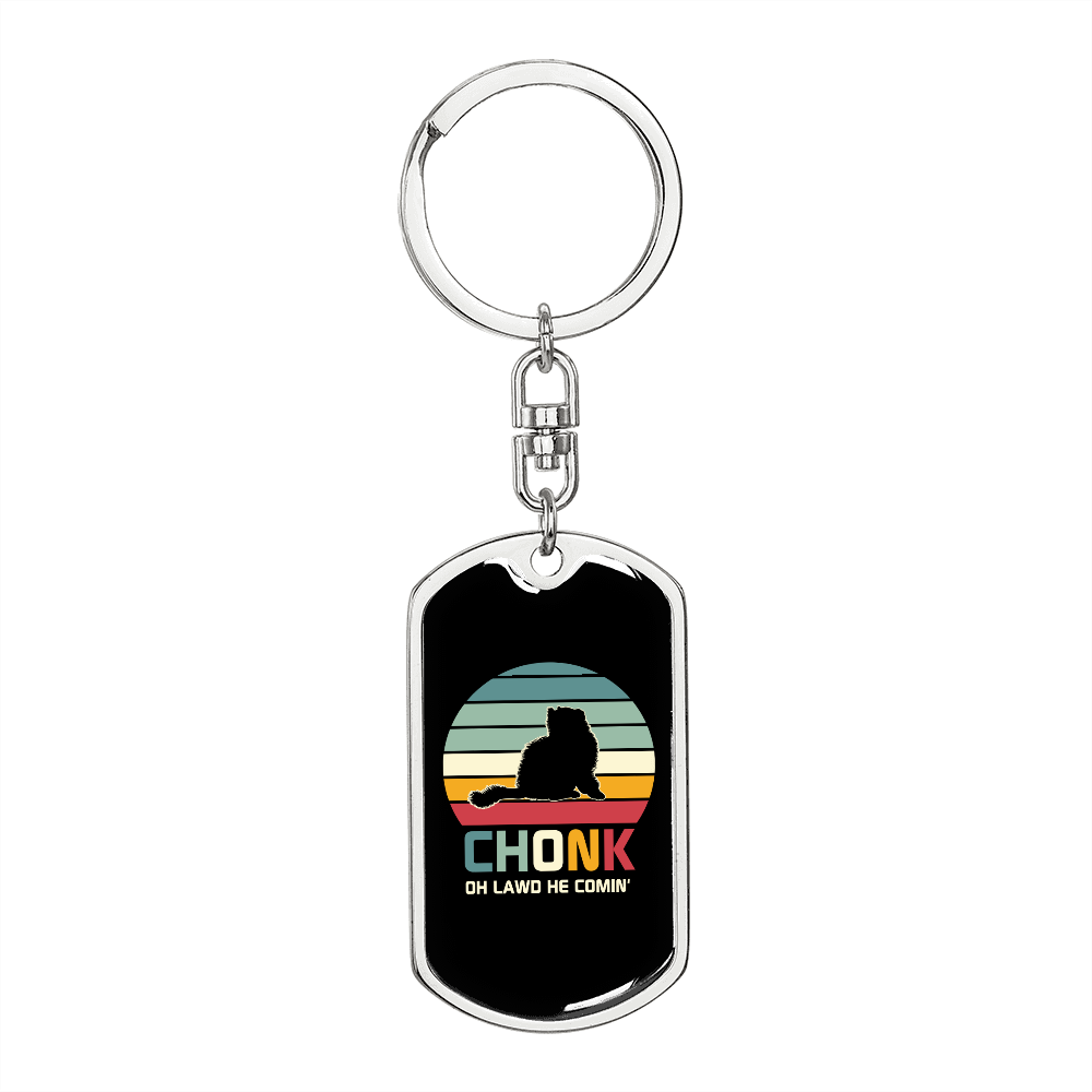 Chonk He Comin Cat Keychain Stainless Steel or 18k Gold Dog Tag Keyring-Express Your Love Gifts