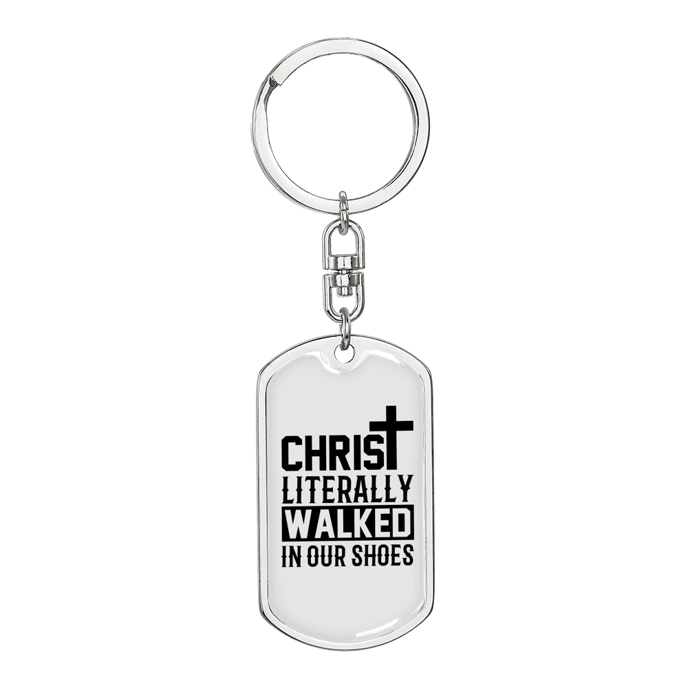 Christ Literally Walked Keychain Stainless Steel or 18k Gold Dog Tag Keyring-Express Your Love Gifts
