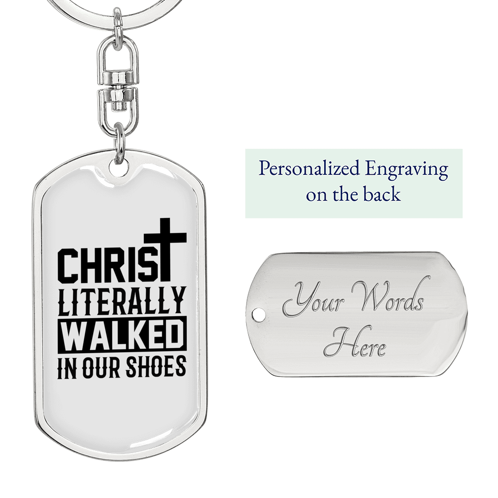 Christ Literally Walked Keychain Stainless Steel or 18k Gold Dog Tag Keyring-Express Your Love Gifts