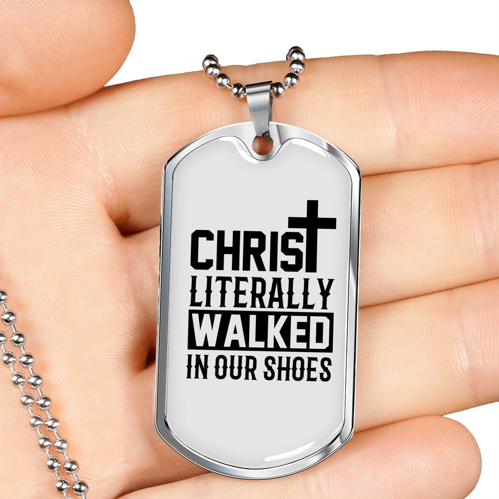Christ Literally Walked Necklace Stainless Steel or 18k Gold Dog Tag 24" Chain-Express Your Love Gifts