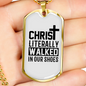 Christ Literally Walked Necklace Stainless Steel or 18k Gold Dog Tag 24" Chain-Express Your Love Gifts