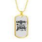 Coffee And Jesus Necklace Stainless Steel or 18k Gold Dog Tag 24" Chain-Express Your Love Gifts