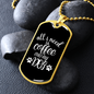 Coffee and My Dog Necklace Stainless Steel or 18k Gold Dog Tag 24" Chain-Express Your Love Gifts