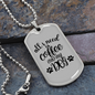 Coffee and My Dog TranspArent Necklace Stainless Steel or 18k Gold Dog Tag 24" Chain-Express Your Love Gifts