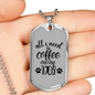 Coffee and My Dog TranspArent Necklace Stainless Steel or 18k Gold Dog Tag 24" Chain-Express Your Love Gifts