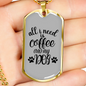 Coffee and My Dog TranspArent Necklace Stainless Steel or 18k Gold Dog Tag 24" Chain-Express Your Love Gifts