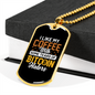 Coffee Bitcoin Haters Crypto Necklace Stainless Steel or 18k Gold Dog Tag 24" Chain-Express Your Love Gifts