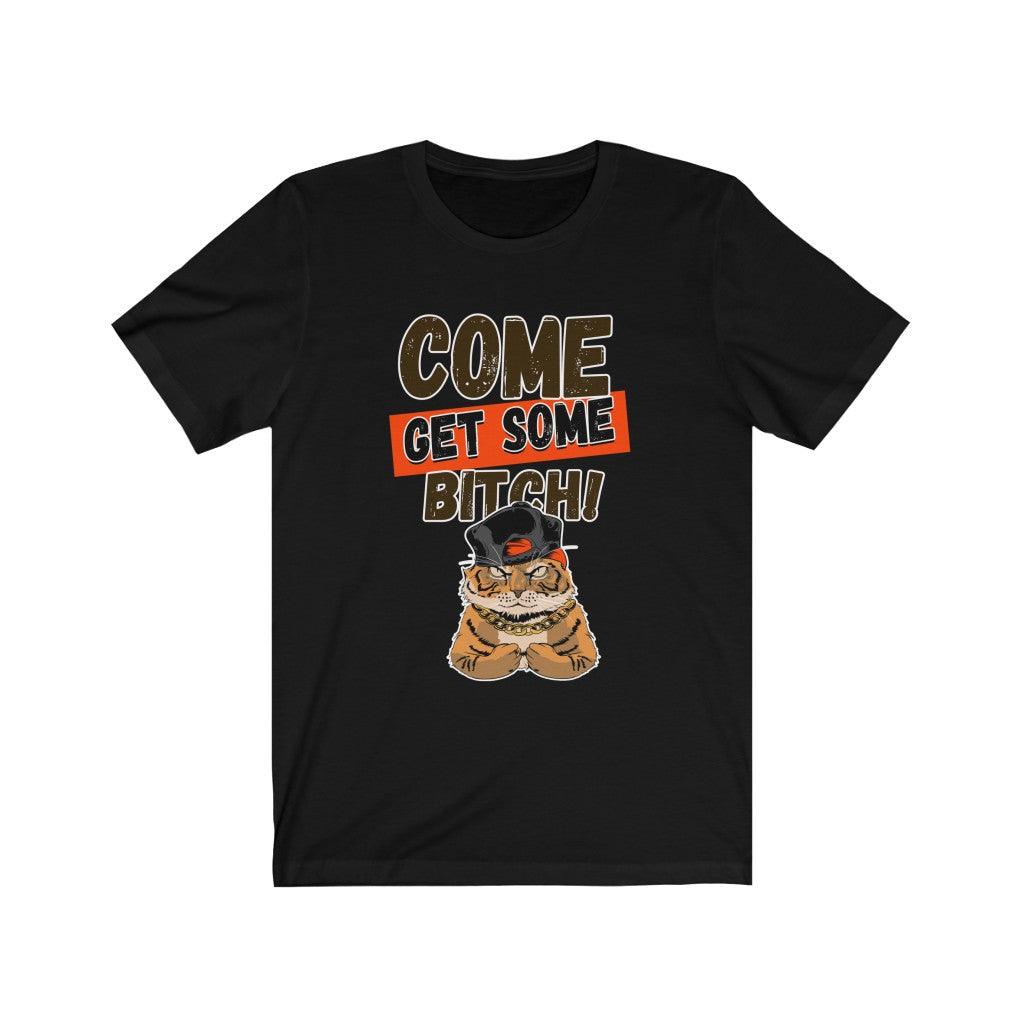 Come Get Some B$tch Cat Thug Gangsta Kitten TShirt-Express Your Love Gifts