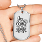 Comes In The Morning Necklace Stainless Steel or 18k Gold Dog Tag 24" Chain-Express Your Love Gifts