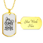 Comes In The Morning Necklace Stainless Steel or 18k Gold Dog Tag 24" Chain-Express Your Love Gifts