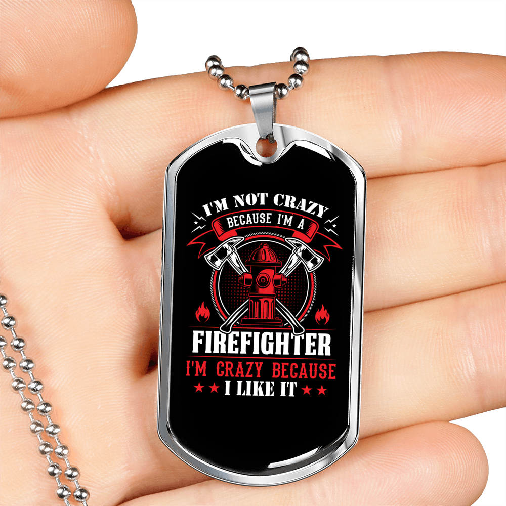 Crazy Because I'm Firefighter Gift Stainless Steel or 18k Gold Dog Tag 24" Chain-Express Your Love Gifts