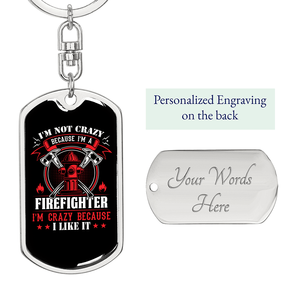 Crazy Because I'm Firefighter Keychain Stainless Steel or 18k Gold Dog Tag Keyring-Express Your Love Gifts