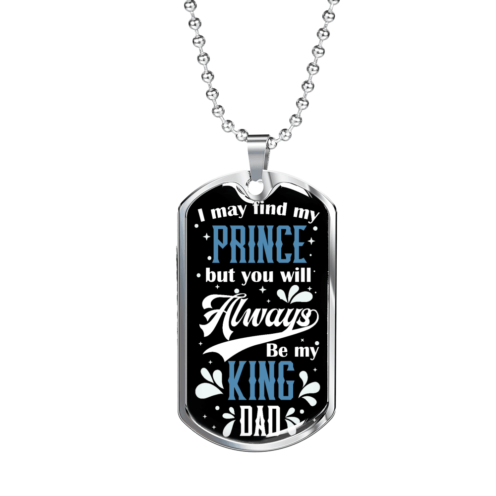 Dad Always My King Necklace Stainless Steel or 18k Gold Dog Tag 24" Chain-Express Your Love Gifts