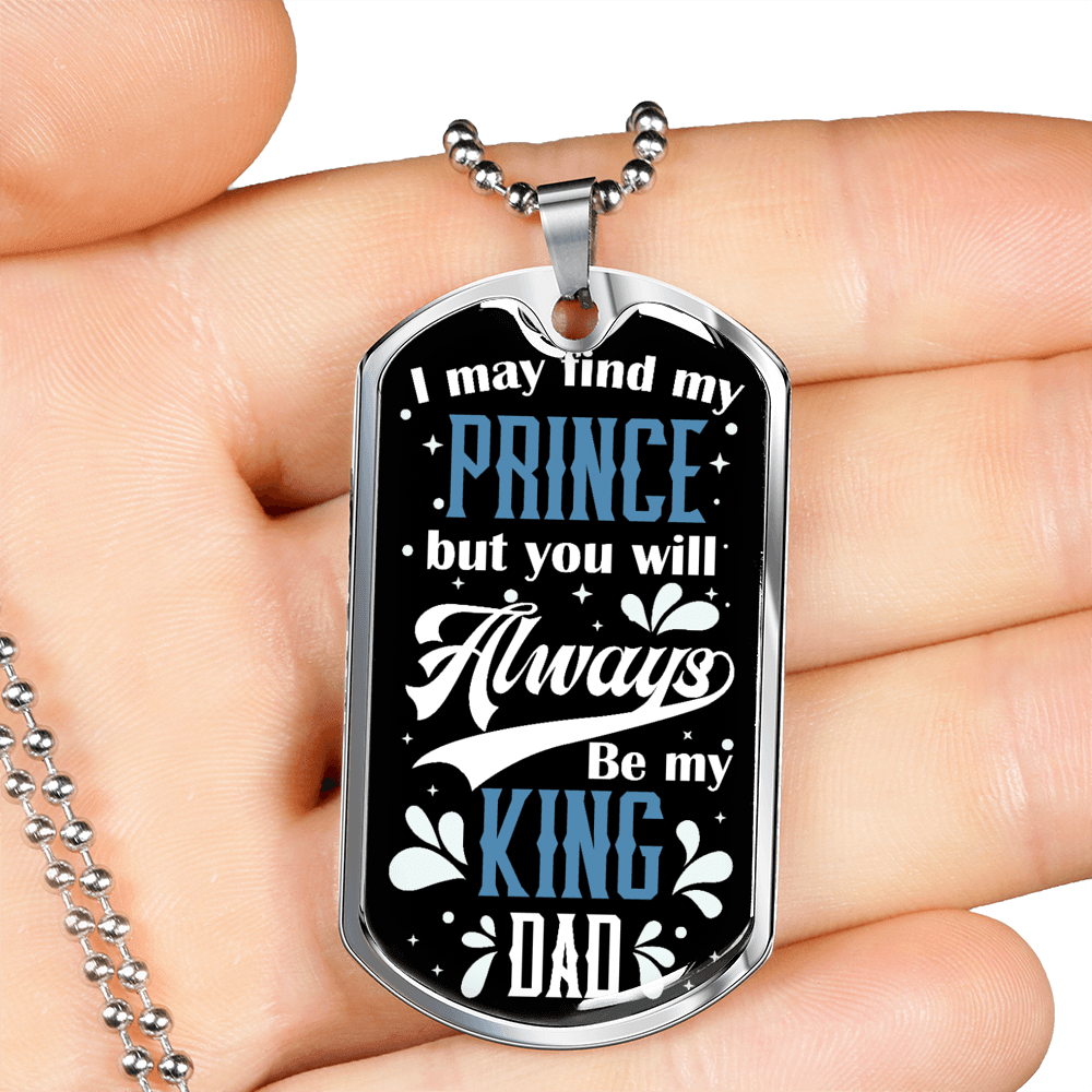 Dad Always My King Necklace Stainless Steel or 18k Gold Dog Tag 24" Chain-Express Your Love Gifts