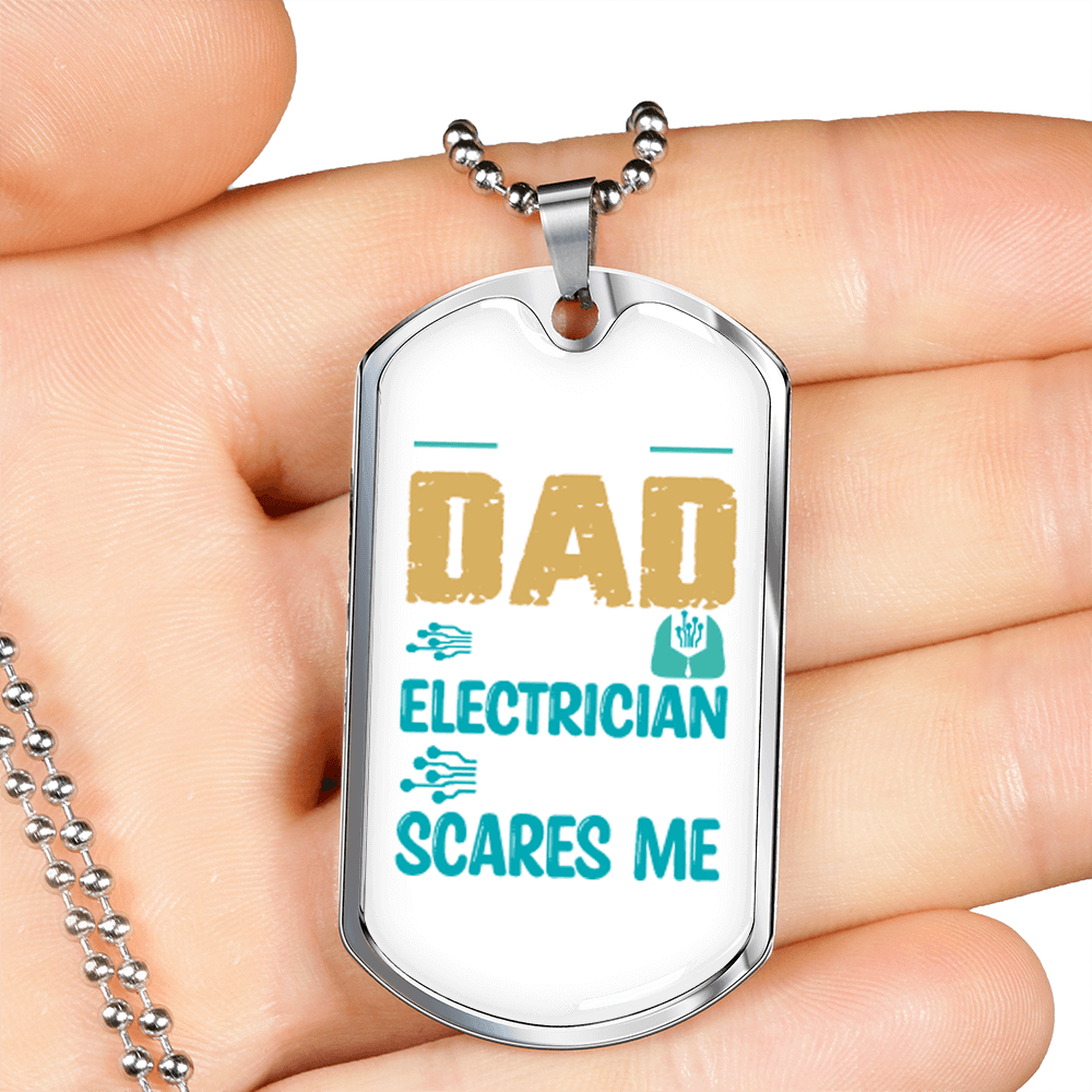 Dad Electrician ScAres Me Necklace Stainless Steel or 18k Gold Dog Tag 24" Chain-Express Your Love Gifts