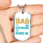 Dad Electrician ScAres Me Necklace Stainless Steel or 18k Gold Dog Tag 24" Chain-Express Your Love Gifts
