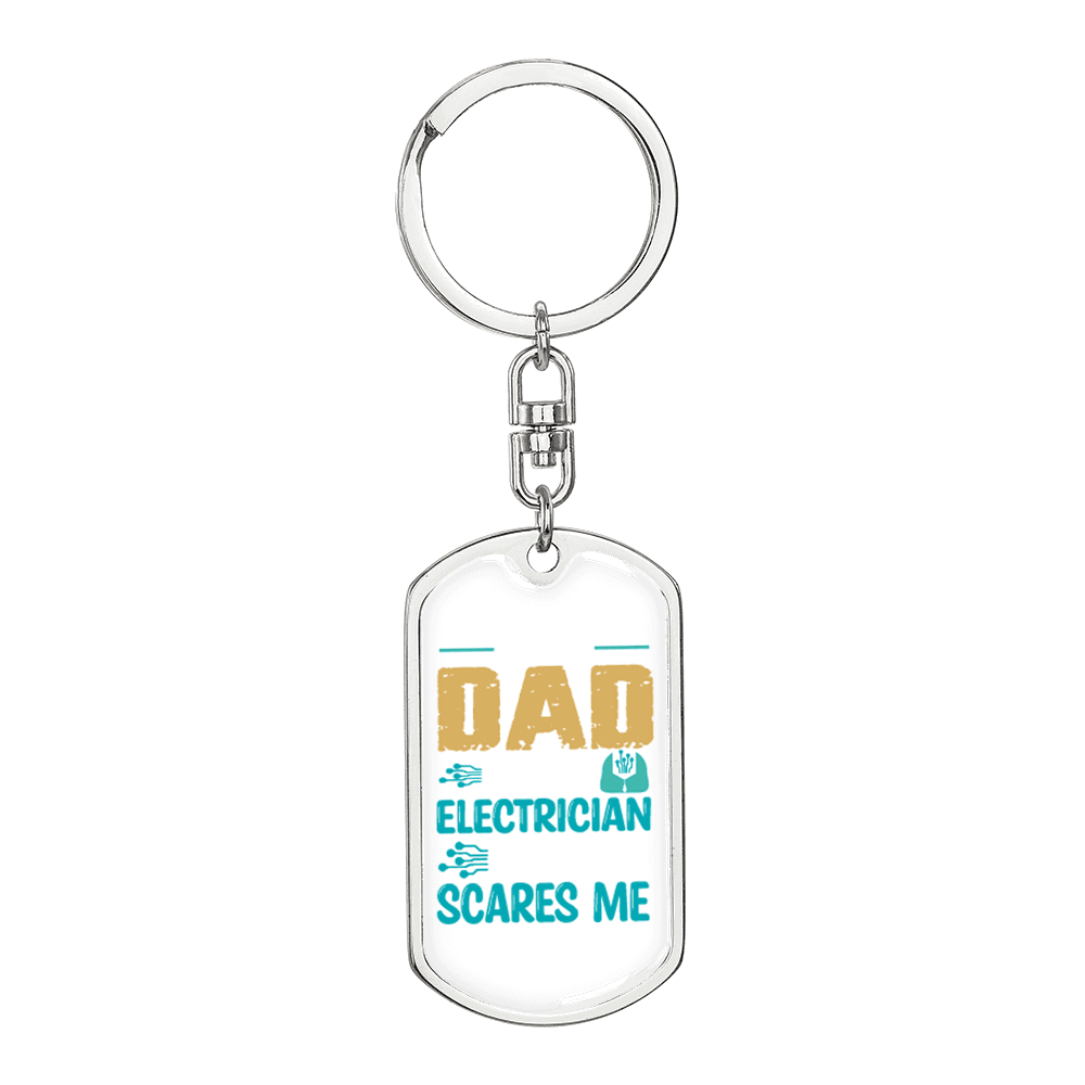 Dad Electrician ScAres Me Swivel Keychain Dog Tag Stainless Steel or 18k Gold-Express Your Love Gifts