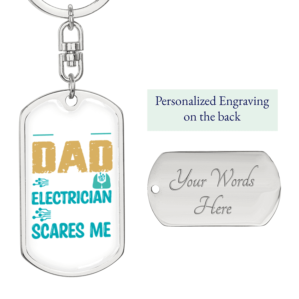 Dad Electrician ScAres Me Swivel Keychain Dog Tag Stainless Steel or 18k Gold-Express Your Love Gifts