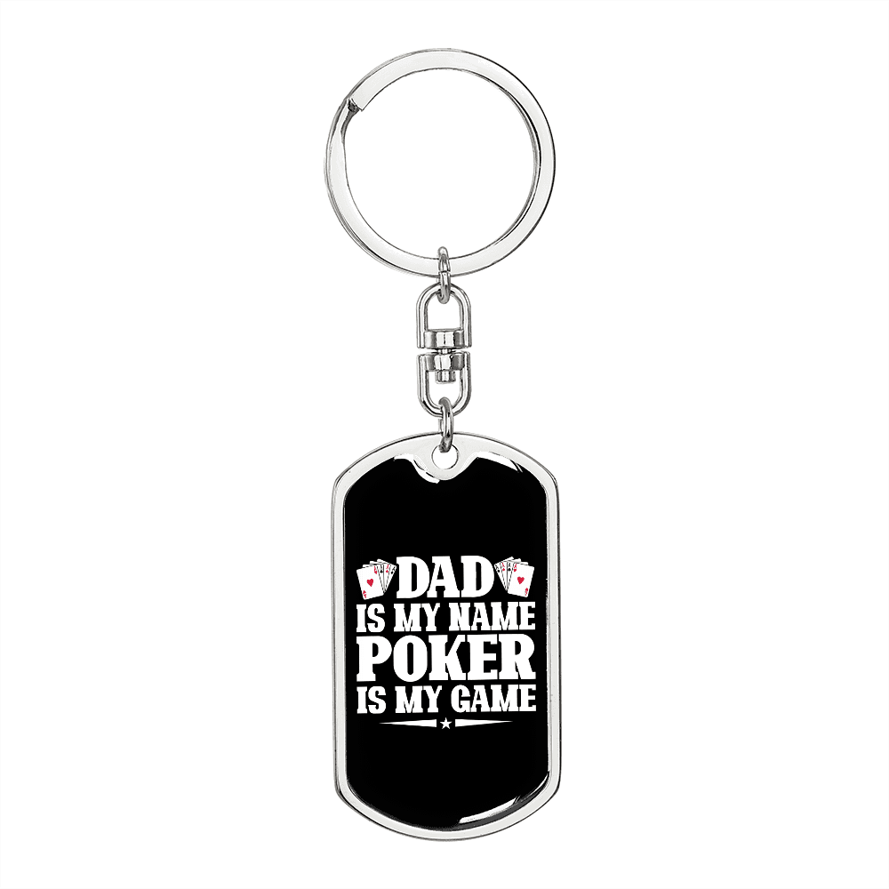 Dad Is My Name Poker Is My Game Gambler Keychain Stainless Steel or 18k Gold Dog Tag Keyring-Express Your Love Gifts