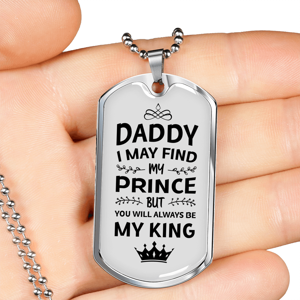 Dad Will Always Be My King Necklace Stainless Steel or 18k Gold Dog Tag 24" Chain-Express Your Love Gifts