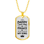 Dad Will Always Be My King Necklace Stainless Steel or 18k Gold Dog Tag 24" Chain-Express Your Love Gifts