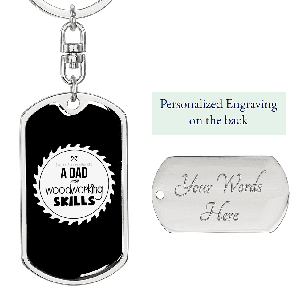 Dad With Woodworking Skills Swivel Keychain Woodworker Dog Tag Stainless Steel or 18k Gold-Express Your Love Gifts