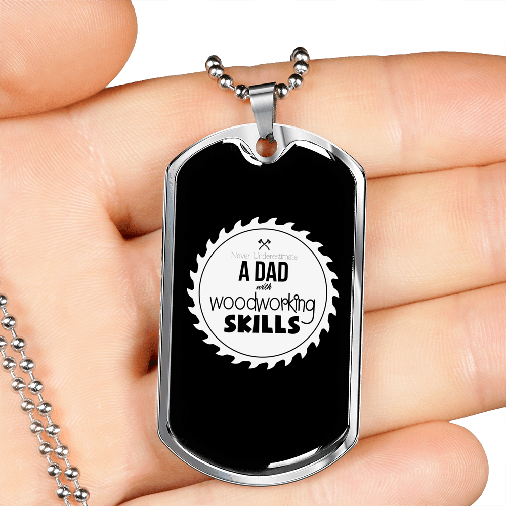 Dad With Woodworking Skills Woodworker Dog Tag Stainless Steel or 18k Gold W 24"-Express Your Love Gifts