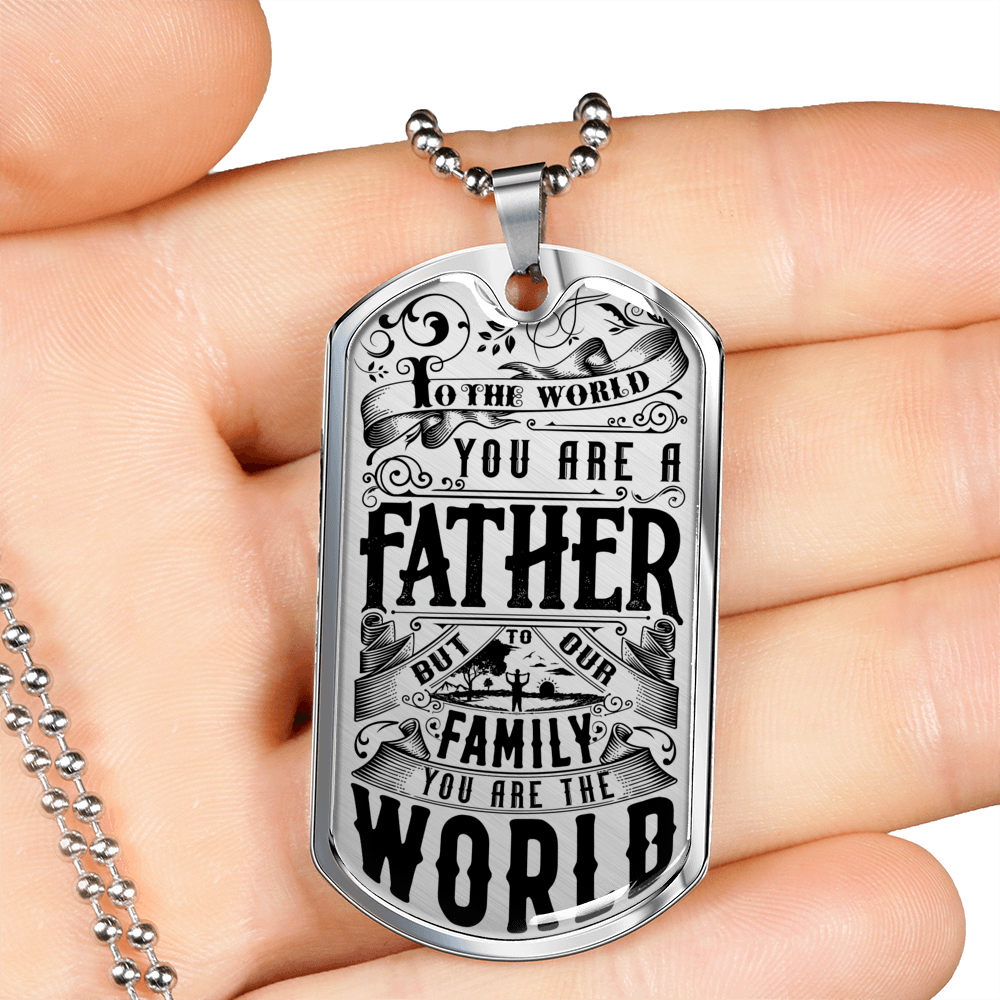 Dad You Are The World Dog Tag Stainless Steel or 18k Gold W 24 Chain-Express Your Love Gifts