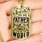Dad You Are The World Dog Tag Stainless Steel or 18k Gold W 24 Chain-Express Your Love Gifts