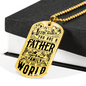 Dad You Are The World Dog Tag Stainless Steel or 18k Gold W 24 Chain-Express Your Love Gifts