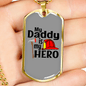 Daddy Is My Hero Firefighter Gift Stainless Steel or 18k Gold Dog Tag 24" Chain-Express Your Love Gifts