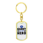 Daddy Is My Hero Keychain Stainless Steel or 18k Gold Dog Tag Keyring-Express Your Love Gifts